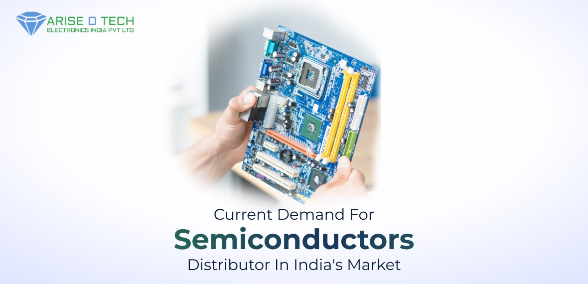 Current Demand for Semiconductors Distributor in India’s Market