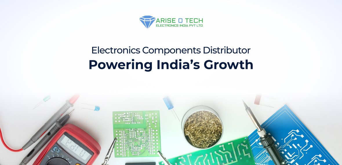 Arise o Tech Electronics Components Distributor Powering India’s Growth