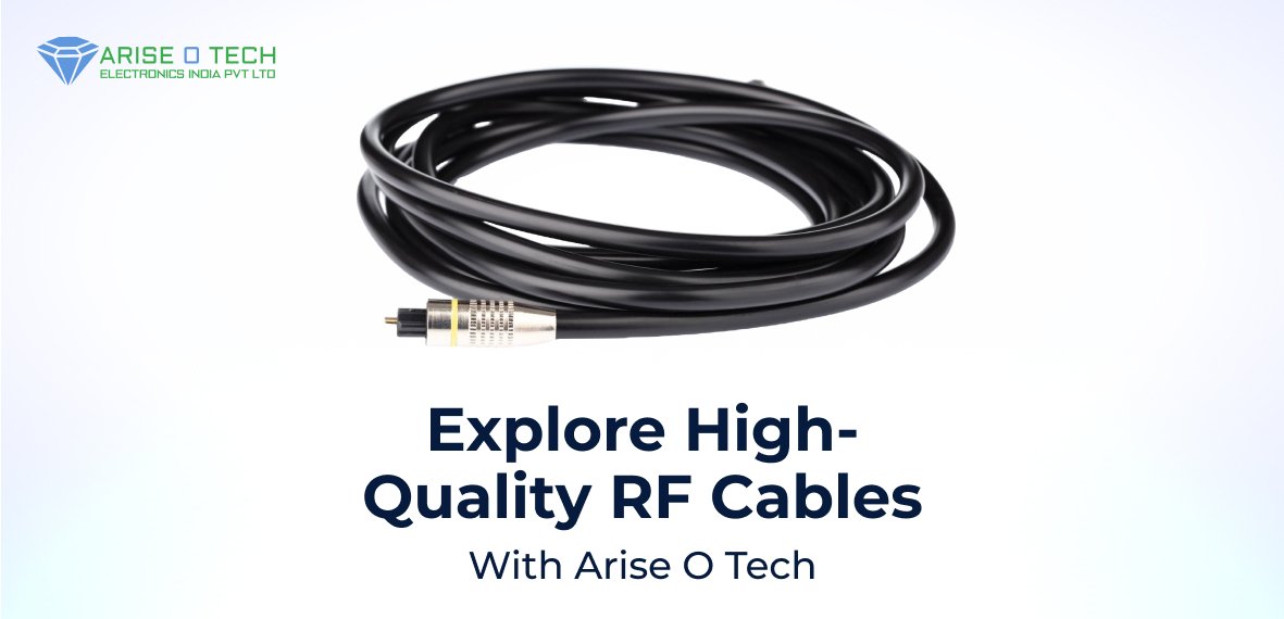 Explore High-Quality RF Cables with Arise o Tech