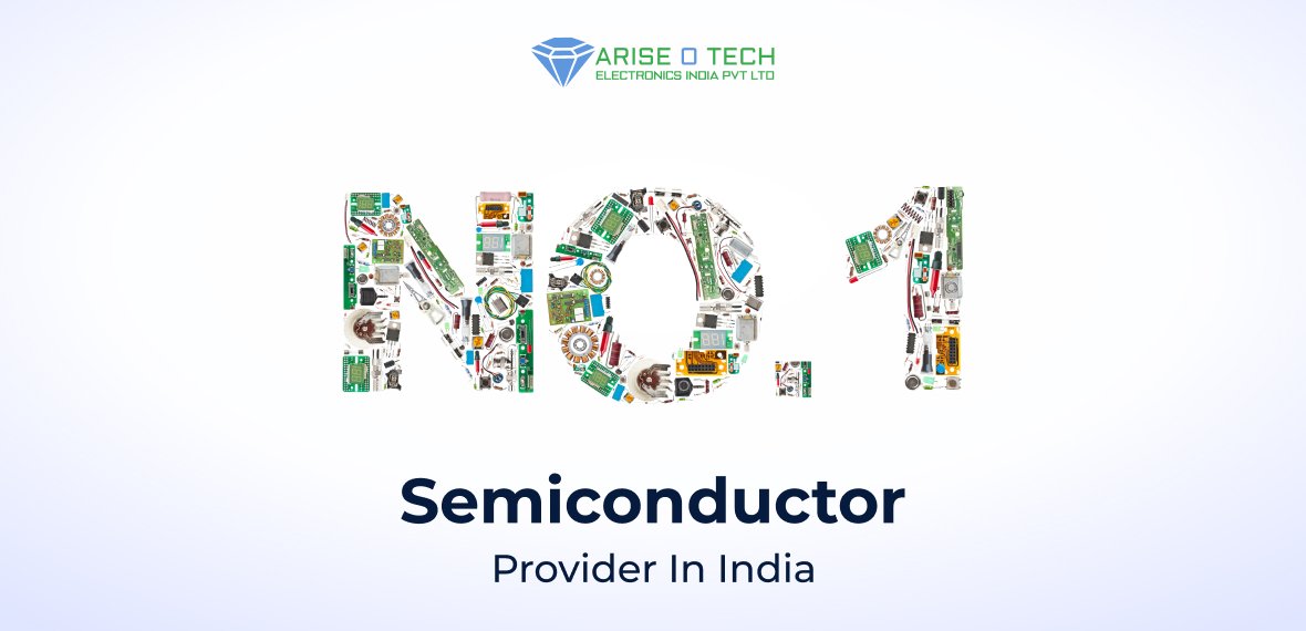 Why Arise O Tech is the Top Semiconductor Provider in India